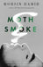 Moth Smoke by Mohsin Hamid