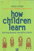 How Children Learn: Getting Beyond the Deficit Myth by Terese Fayden