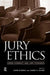 Jury Ethics: Juror Conduct and Jury Dynamics by John Kleinig, James P. Levine, Jeffrey B. Abramson