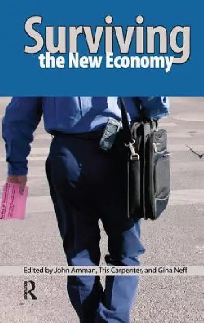 Surviving the New Economy by John Amman