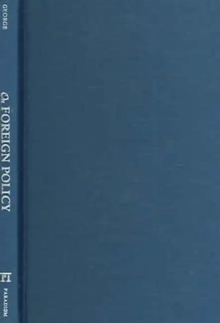 On Foreign Policy: Unfinished Business by Alexander L. George