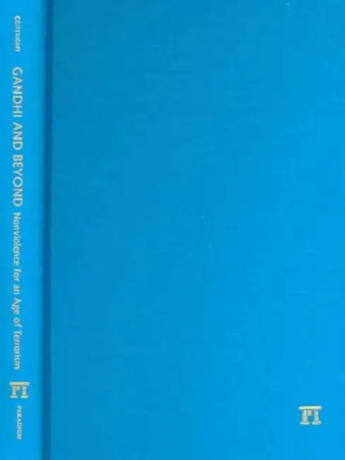 Gandhi and Beyond: Nonviolence for an Age of Terrorism by David Cortright