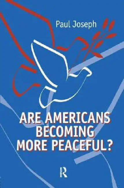 Are Americans Becoming More Peaceful? by Paul Joseph