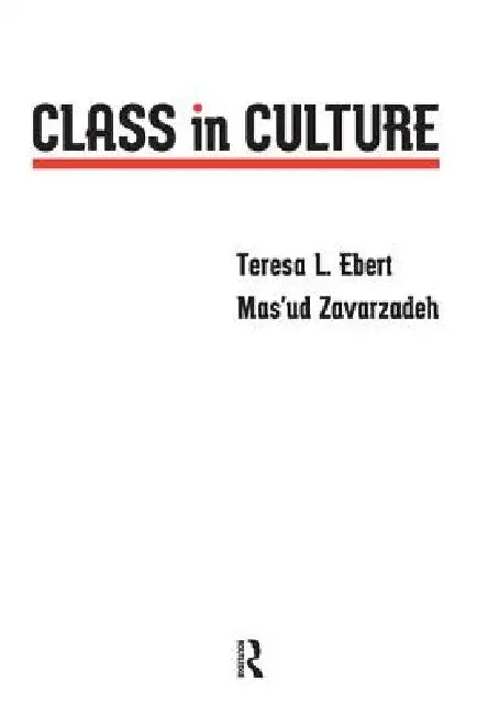 Class in Culture by Teresa L. Ebert