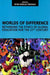 Worlds Of Difference: Rethinking the Ethics of Global Education for the 21st Century by Peter Pericles Trifonas