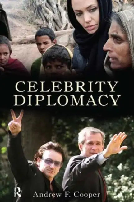 Celebrity Diplomacy by Andrew F. Cooper