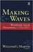 Making Waves: Worldwide Social Movements, 1750-2005 by William G. Martin