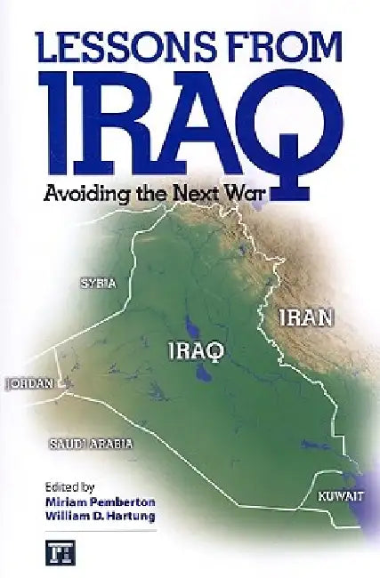 Lessons from Iraq: Avoiding the Next War by Miriam Pemberton