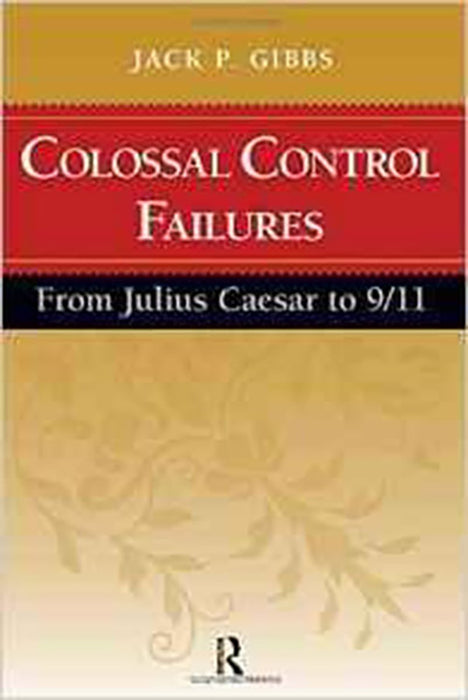 Colossal Control Failures: From Julius Caesar To 9 11