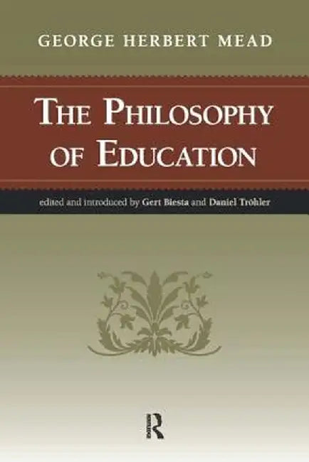 Philosophy of Education by George Herbert Mead
