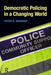 Democratic Policing in a Changing World by Peter K. Manning