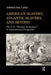 American Slavery, Atlantic Slavery, and Beyond: The U.S. Peculiar Institution in International Perspective by Enrico Dal Lago