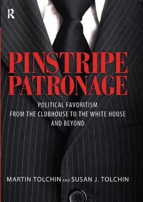 Pinstripe Patronage by Martin Tolchin