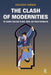 Clash of Modernities: The Making and Unmaking of the New Jew, Turk, and Arab and the Islamist Challenge by Khaldoun Samman