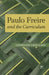 Paulo Freire and the Curriculum by Georgios Grollios