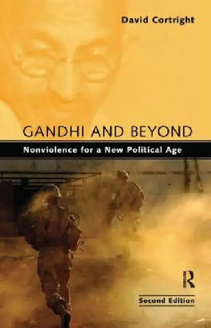 Gandhi and Beyond: Nonviolence for a New Political Age by David Cortright
