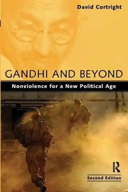 Gandhi And Beyond: Nonviolence for a New Political Age by David Cortright