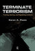 Terminate Terrorism: Framing, Gaming, and Negotiating Conflicts by Karen A. Feste
