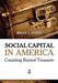 Social Capital in America: Counting Buried Treasure by Brian J Jones