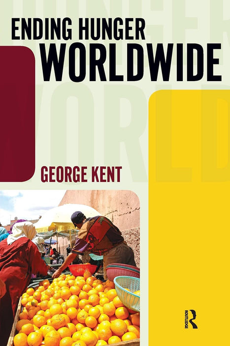 Ending Hunger Worldwide by George Kent