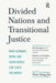 Divided Nations and Transitional Justice: What Germany, Japan and South Korea Can Teach the World by Sang-Jin Han