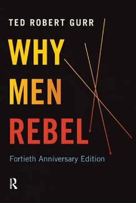 Why Men Rebel by Ted Robert Gurr