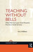 Teaching Without Bells: What We Can Learn from Powerful Practice in Small Schools by Joey Feldman