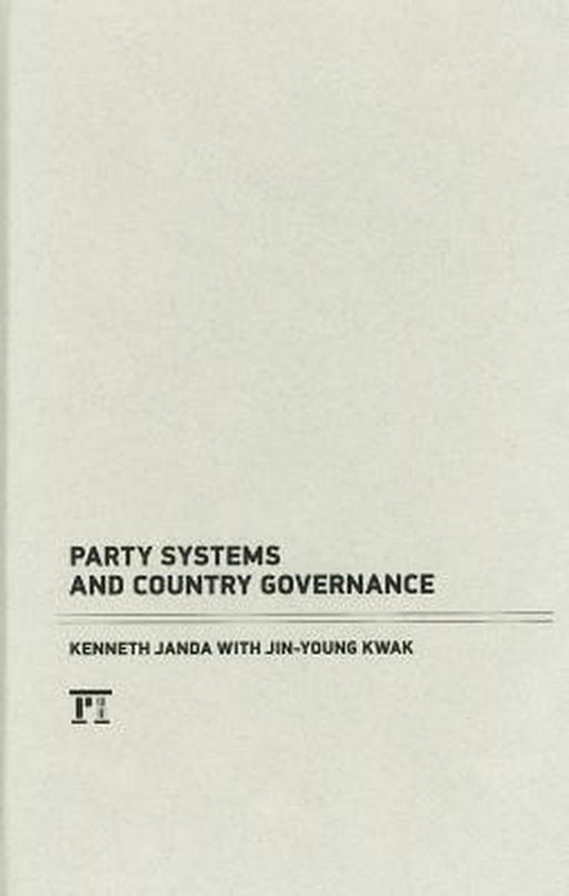 Party Systems And Country Governance by Kenneth Janda, Jin-Young Kwak