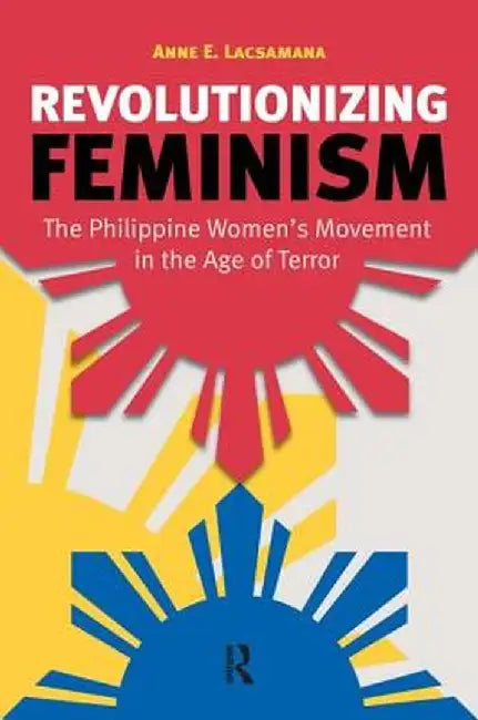 Revolutionizing Feminism by Anne E. Lacsamana