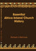 Essential Africa Inland Church History: Birth and Growth 1895 - 2015 by Richard J. Gehman
