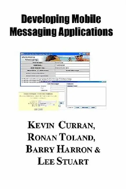 Implementing Mobile Messaging Service Systems by Kevin Curran