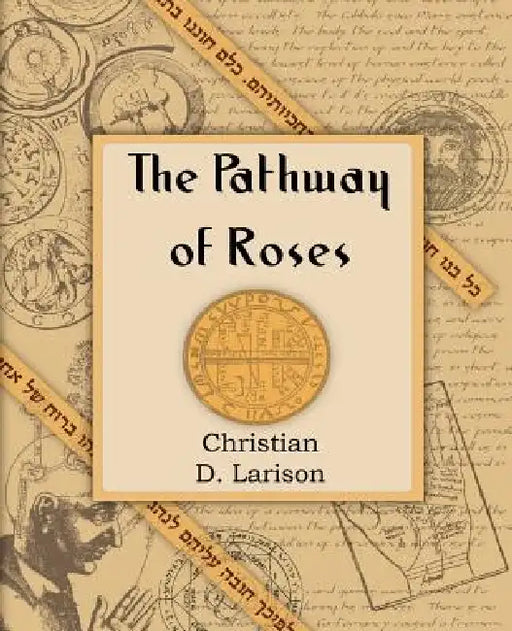 The Pathway of Roses (1912) by Christian D. Larson
