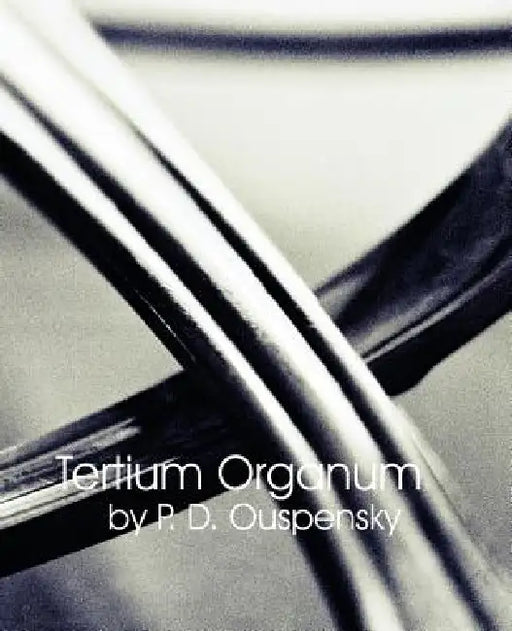 Tertium Organum (1922) by P. D. Ouspensky, Claude Fayette Bragdon, Nicholas Bessaraboff