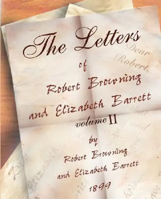 The Letters of Robert Browning and Elizabeth Barret Barrett 1845-1846 vol II by Robert Browning, Elizabeth Barrett Barrett