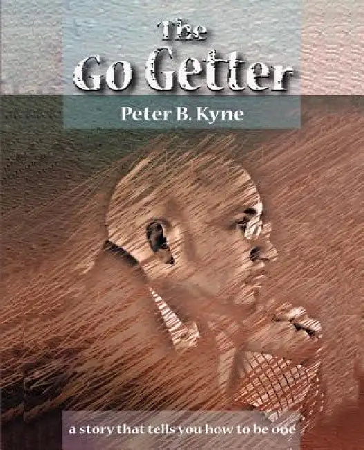 The Go-Getter by Peter B. Kyne