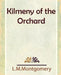 Kilmeny of the Orchard by L. M. Montgomery