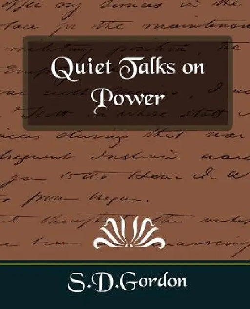 Quiet Talks on Power by S. D. Gordon