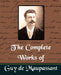 The Complete Works of Guy de Maupassant (New Edition) by Guy de Maupassant, Guy de Maupassant
