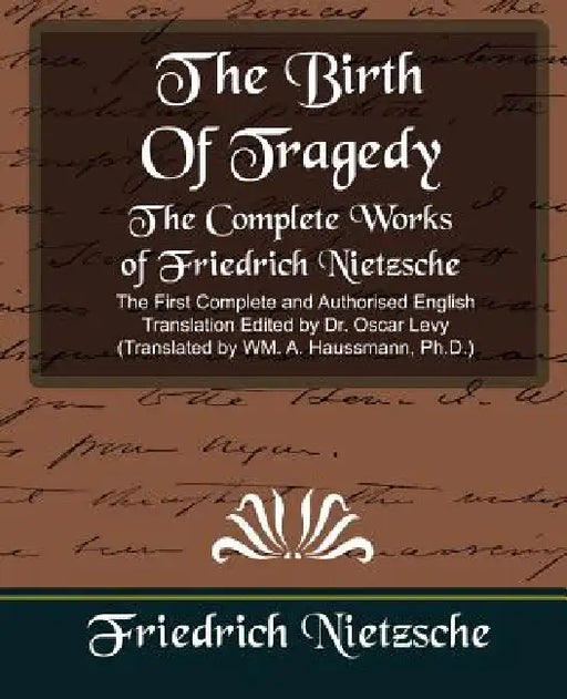 The Complete Works of Friedrich Nietzsche (New Edition) by Nietzsche Friedrich