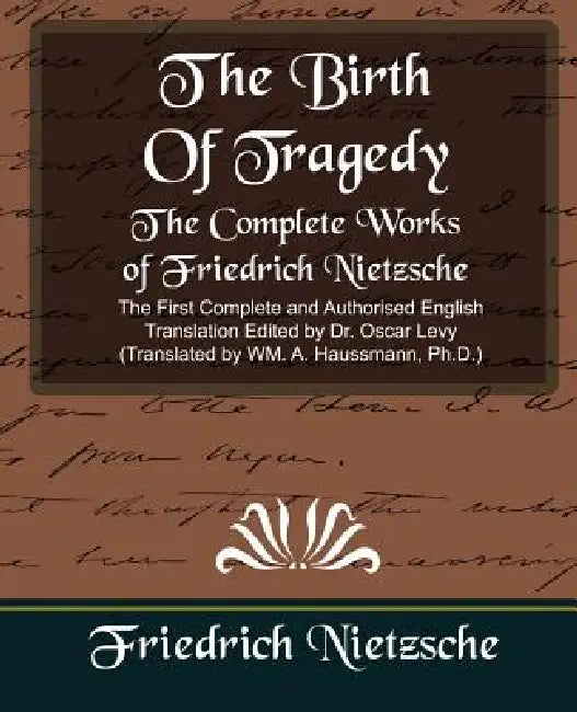 The Complete Works of Friedrich Nietzsche (New Edition) by Nietzsche Friedrich
