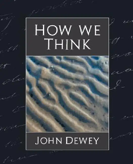 How We Think (New Edition) by John Dewey, John Dewey (Professor of Philosophy in C