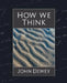 How We Think (New Edition) by John Dewey, John Dewey (Professor of Philosophy in C