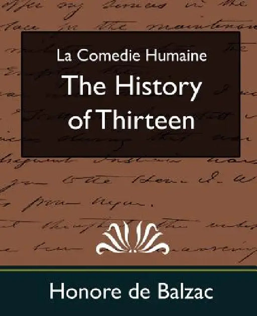 The History of Thirteen (New Edition) by Honore De Balzac, Honore de Balzac