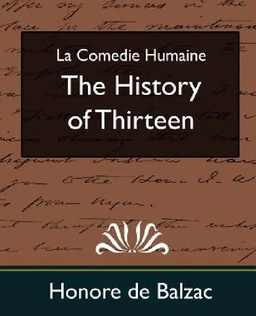 The History of Thirteen (New Edition) by Honore De Balzac, Honore de Balzac
