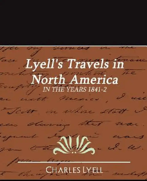 Lyell's Travels in North America by Lyell Charles Lyell, Charles Lyell