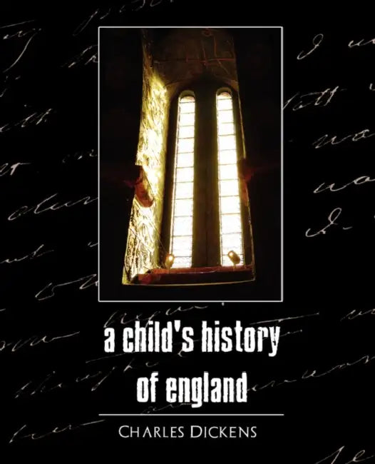 A Child's History of England by Charles Dickens