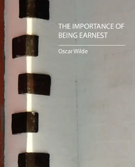 The Importance of Being Earnest by Oscar Wilde, Oscar Wilde