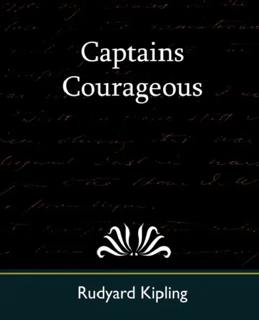 Captains Courageous by Rudyard Kipling, Rudyard Kipling