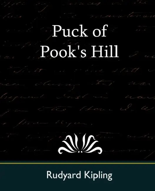 Puck of Pook's Hill by Rudyard Kipling, Rudyard Kipling