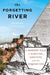 The Forgetting River: A Modern Tale of Survival, Identity, and the Inquisition by Doreen Carvajal